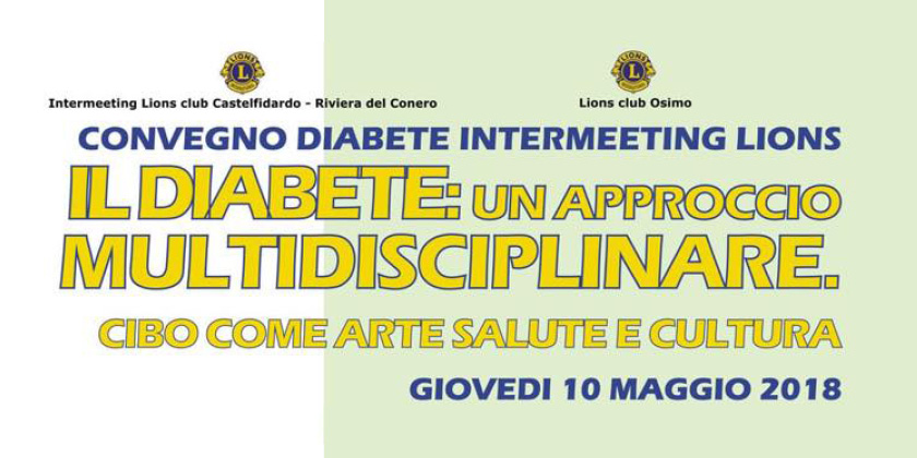 Il Diabete, un approccio multidisciplinare: convegno intermeeting Lions 10 Maggio 2018